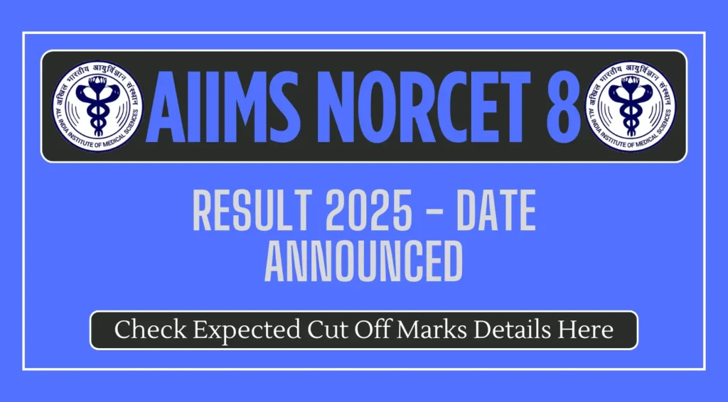 AIIMS NORCET 8 Result 2025.webp
