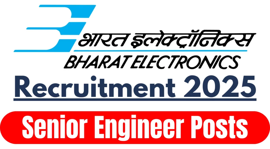 BEL Senior Engineer Recruitment 2025
