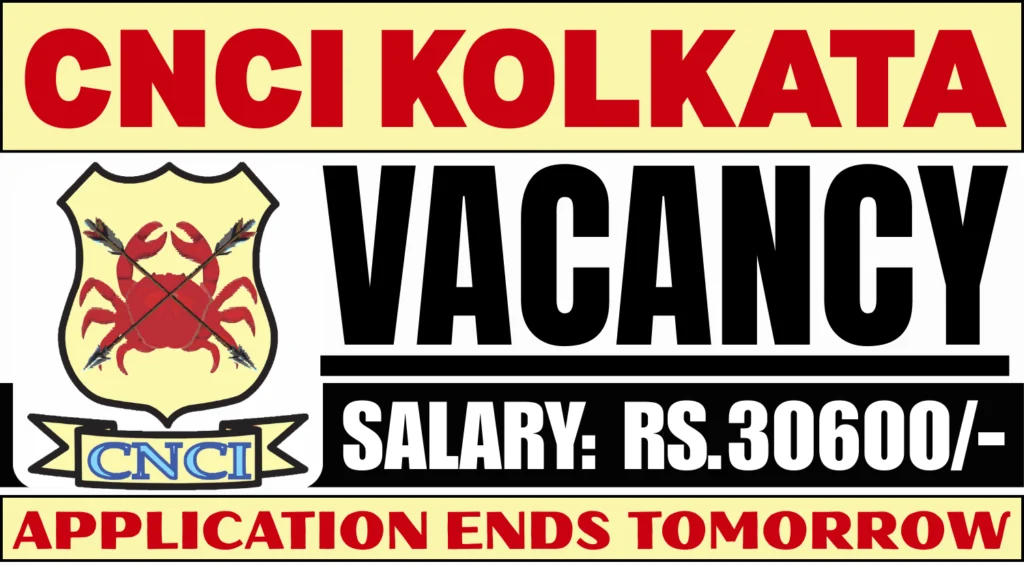 CNCI KOLKATA VACANCY 2025.webp