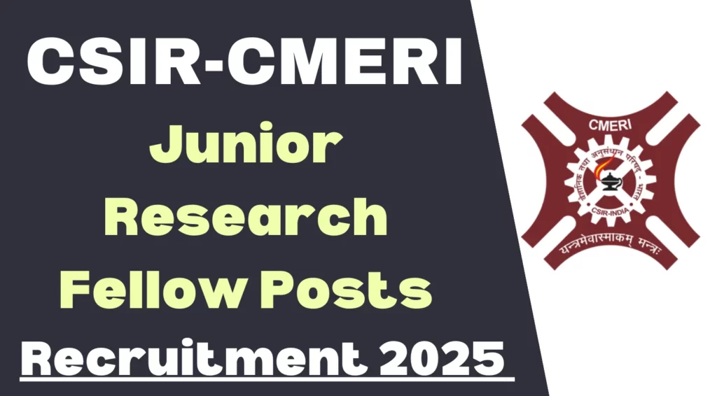 CSIR CMERI Junior Research Fellow Recruitment 2025