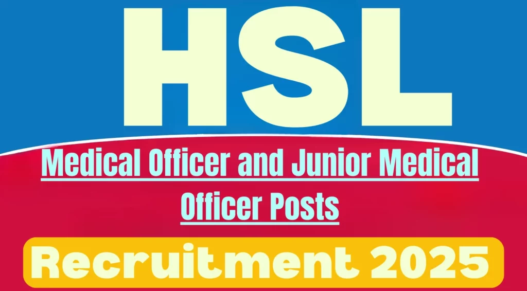 HSL Medical Officer and Junior Medical Officer Recruitment 2025