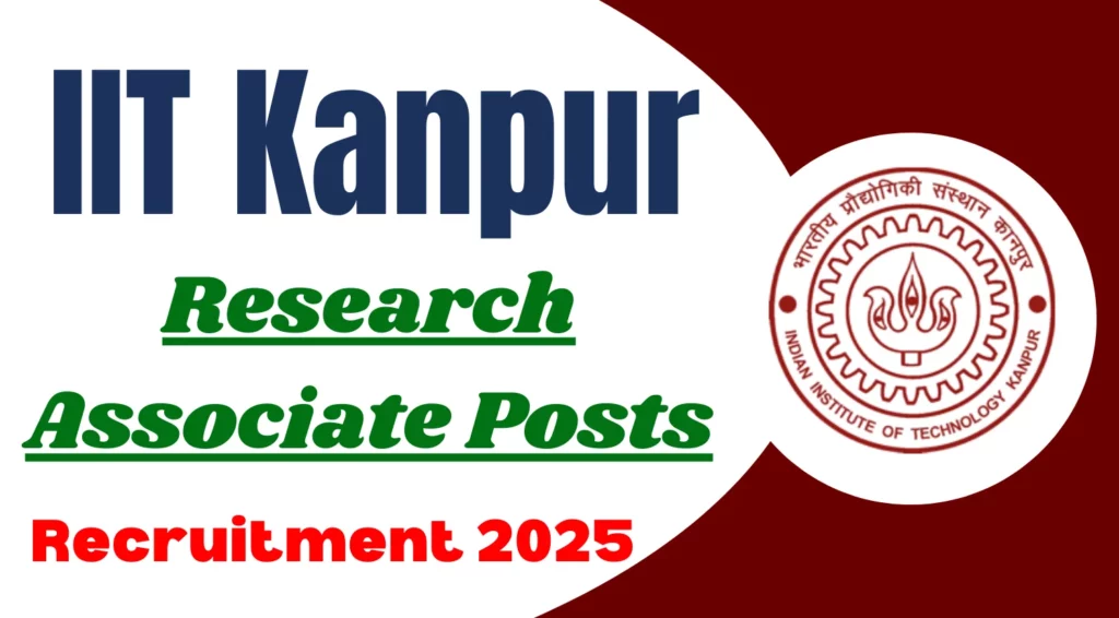 IIT Kanpur Research Associate Recruitment Notification 2025