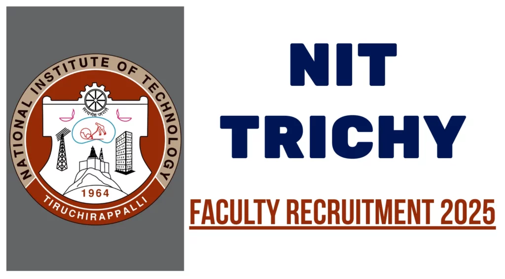 NIT Trichy Faculty Recruitment 2025