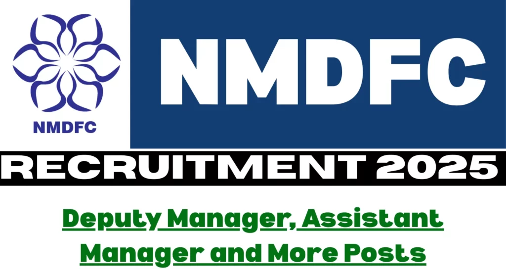 NMDFC Deputy Manager Assistant Manager and More Recruitment 2025