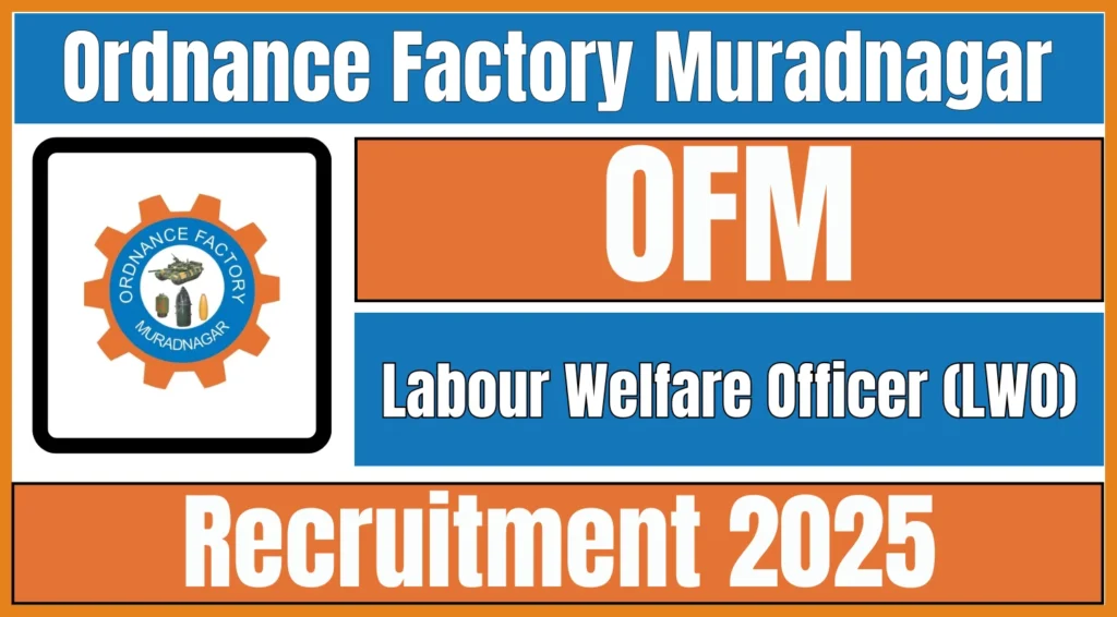 Ordnance Factory Muradnagar Recruitment 2025 .webp