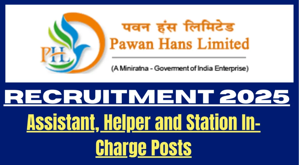 Pawan Hans Assistant Helper and Station In Charge Recruitment 2025
