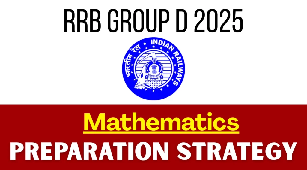 RRB Group D 2025 Mathematics Preparation Strategy Topic wise Study Plan