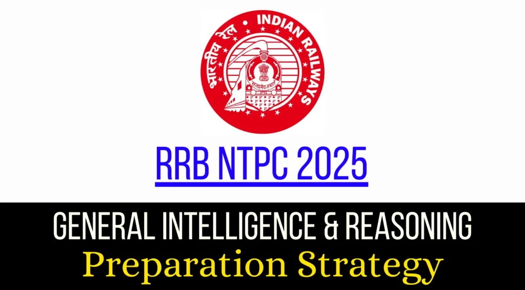 RRB NTPC 2025 General Intelligence Reasoning Preparation Strategy Check Topic Wise Strategy