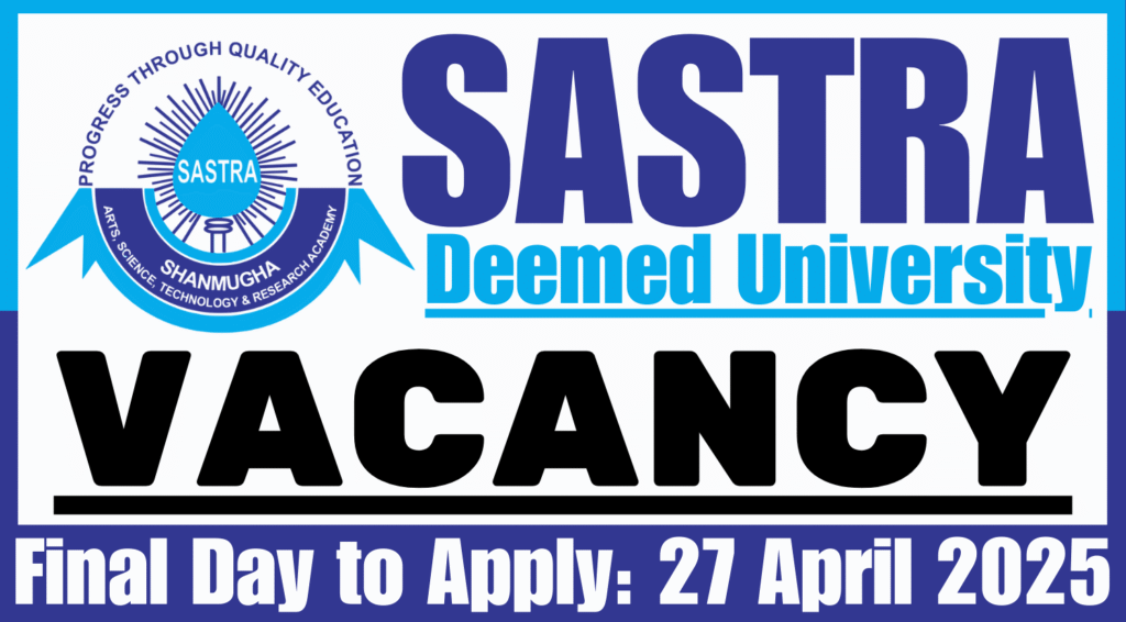 SASTRA Deemed University Vacancy 2025