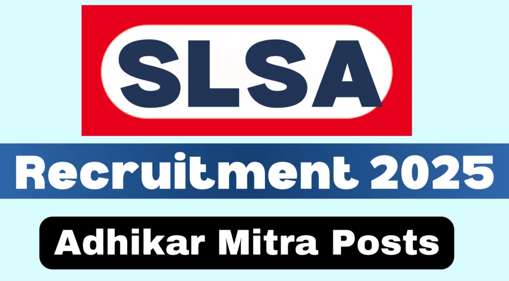 SLSA Adhikar Mitra Recruitment 2025