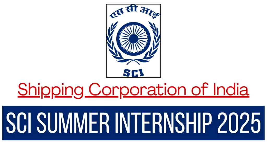Shipping Corporation of India Opens Applications for SCI Summer Internship 2025 Apply Online by Apri