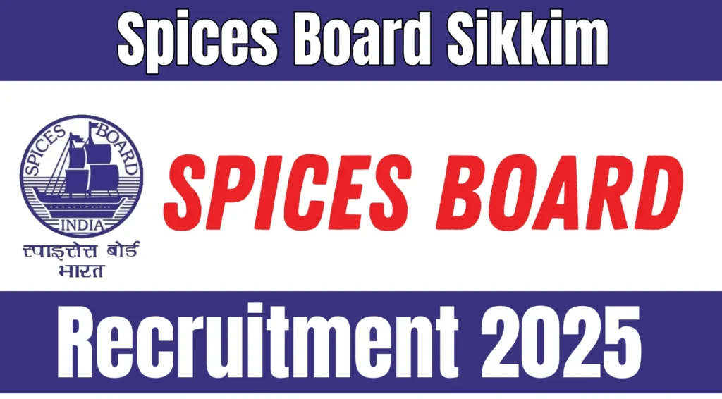 Spices Board Sikkim Recruitment 2025.webp