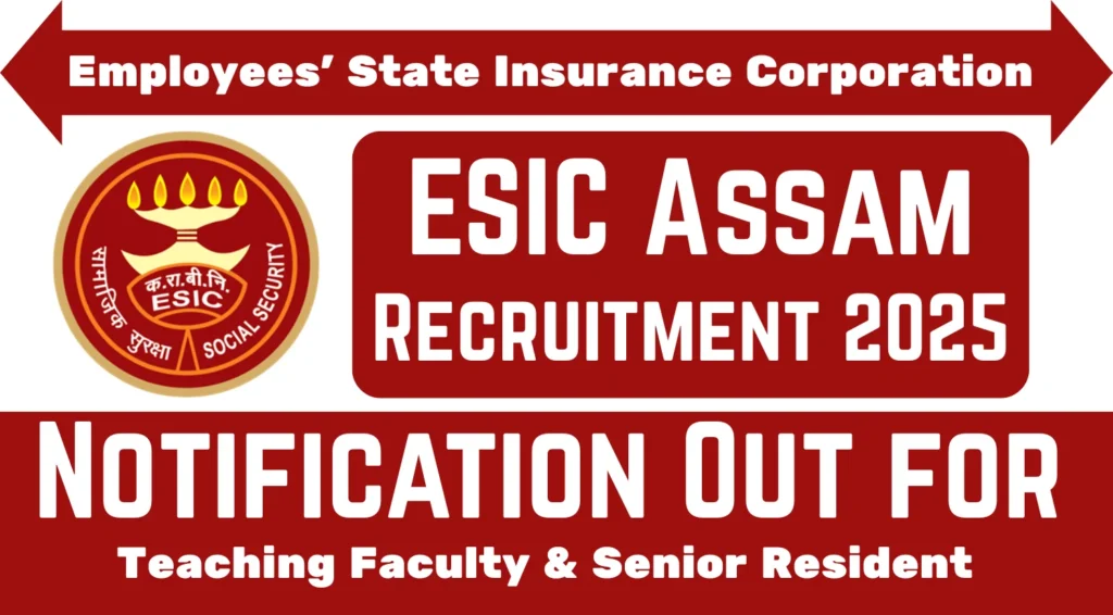 ESIC Assam Recruitment 2025 1.webp