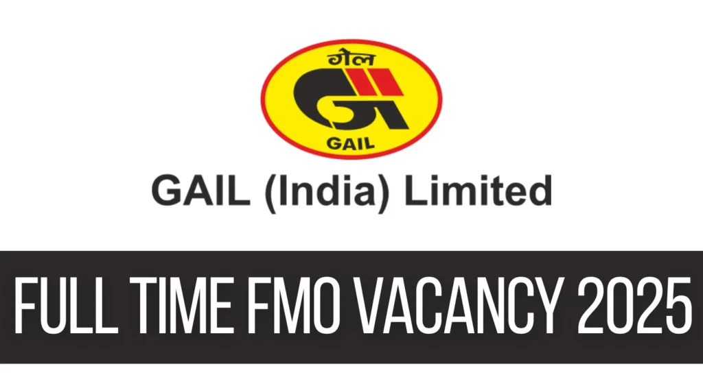 GAIL Full Time FMO Vacancy 2025 Salary ₹93000 Benefits Check Eligibility